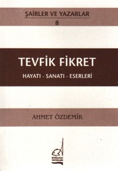 Tevfik Fikret Hayatı - Sanatı - Eserleri Tevfik Fikret Hayatı - Sanatı - Eserleri