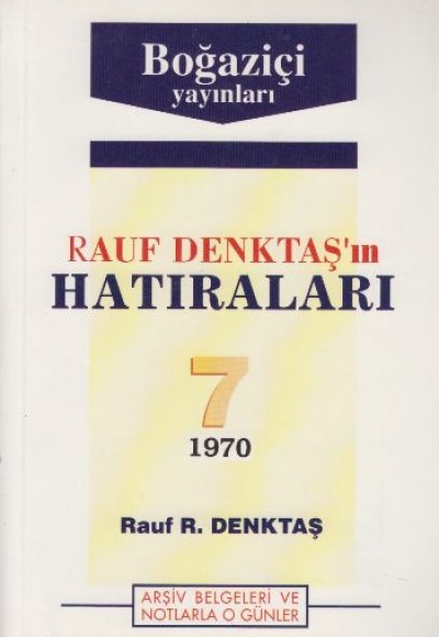 Rauf Denktaş'in Hatıraları- 7 Rauf Denktaş'in Hatıraları- 7