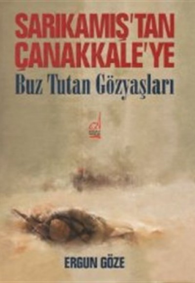 Sarıkamış’tan Çanakkale’ye Sarıkamış’tan Çanakkale’ye