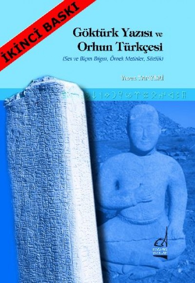 Göktürk Yazısı ve Orhun Türkçesi Ses ve Biçim Bilgisi, Örnek Metinler, Sözlük Göktürk Yazısı ve Orhun Türkçesi Ses ve Biçim Bilgisi, Örnek Metinler, Sözlük