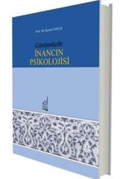 Günümüzde İnancın Psikolojisi Günümüzde İnancın Psikolojisi