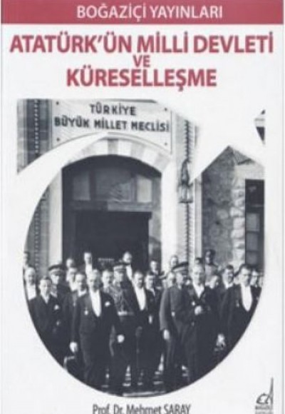 Atatürk'ün Milli Devleti ve Küreselleşme Atatürk'ün Milli Devleti ve Küreselleşme