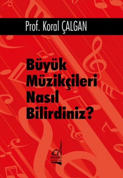 Büyük Müzikçileri Nasıl Bilirdiniz? Büyük Müzikçileri Nasıl Bilirdiniz?