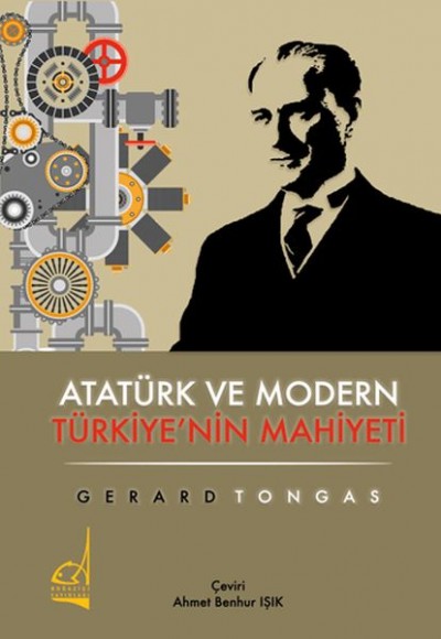Atatürk ve Modern Türkiye'nin Mahiyeti Atatürk ve Modern Türkiye'nin Mahiyeti