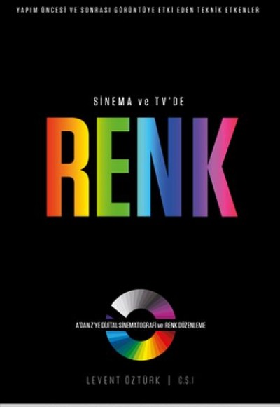 Sinema ve TV’de Renk - A’dan Z’ye Dijital Sinematografi ve Renk Düzenleme Sinema ve TV’de Renk - A’dan Z’ye Dijital Sinematografi ve Renk Düzenleme