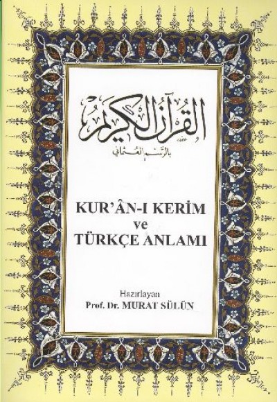 Kur'an-ı Kerim ve Türkçe Anlamı Kur'an-ı Kerim ve Türkçe Anlamı