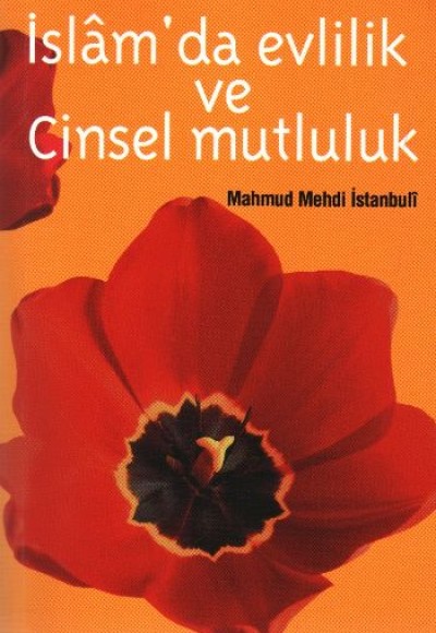 İslam'da Evlilik Ve Cinsel Mutluluk İslam'da Evlilik Ve Cinsel Mutluluk