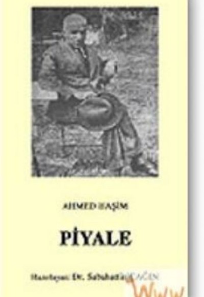 Piyale (Osmanlı Türkçesi Aslı ile Birlikte) Piyale (Osmanlı Türkçesi Aslı ile Birlikte)