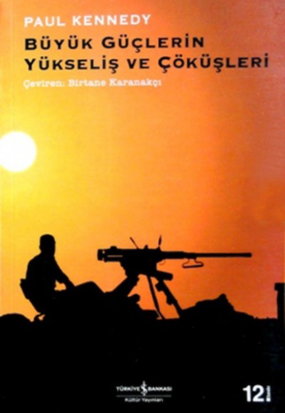 Büyük Güçlerin Yükseliş ve Çöküşleri Büyük Güçlerin Yükseliş ve Çöküşleri