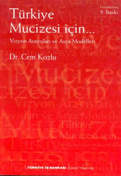 Türkiye Mucizesi İçin Vizyon Arayışları Türkiye Mucizesi İçin Vizyon Arayışları