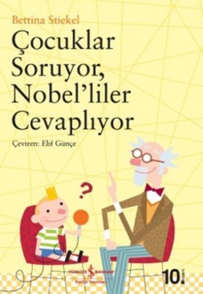 Çocuklar Soruyor Nobel’iler Cevaplıyor Çocuklar Soruyor Nobel’iler Cevaplıyor