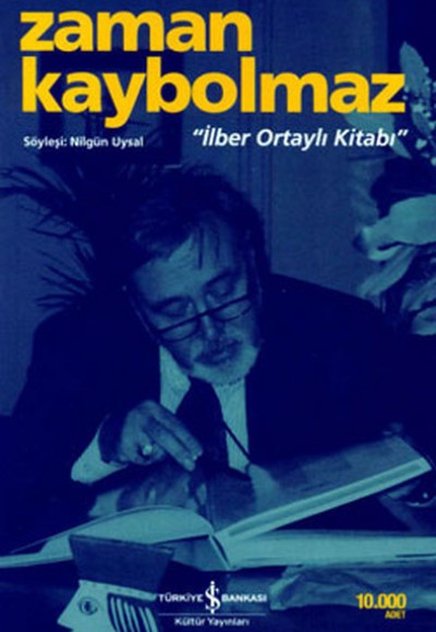 Zaman Kaybolmaz ’’İlber Ortaylı Kitabı’’ Zaman Kaybolmaz ’’İlber Ortaylı Kitabı’’