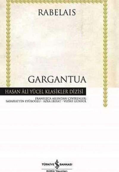 Gargantua - Hasan Ali Yücel Klasikleri (Ciltli) Gargantua - Hasan Ali Yücel Klasikleri (Ciltli)
