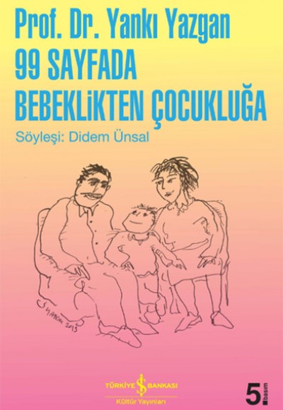 99 Sayfada Bebeklikten Çocukluğa 99 Sayfada Bebeklikten Çocukluğa