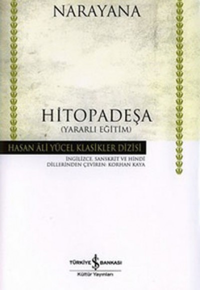 Narayana - Hitopadeşa -Yararlı Eğitim -Hasan Ali Yücel Klasikleri (Ciltli) Narayana - Hitopadeşa -Yararlı Eğitim -Hasan Ali Yücel Klasikleri (Ciltli)