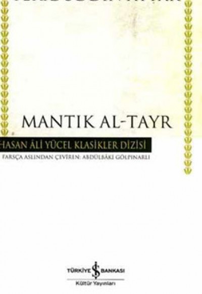 Mantık Al-Tayr - Hasan Ali Yücel Klasikleri (Ciltli) Mantık Al-Tayr - Hasan Ali Yücel Klasikleri (Ciltli)
