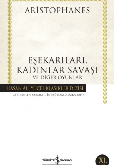 Eşekarıları, Kadınlar Savaşı ve Diğer Oyunlar - Hasan Ali Yücel Klasikleri Eşekarıları, Kadınlar Savaşı ve Diğer Oyunlar - Hasan Ali Yücel Klasikleri