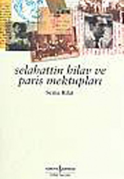 Selahattin Hilav ve Paris Mektupları Selahattin Hilav ve Paris Mektupları