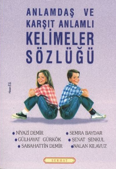 Anlamdaş ve Karşıt Anlamlı Kelimeler Sözlüğü