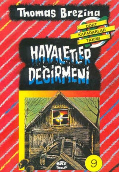 Dört Kafadarlar Takımı 9-Hayaletler Değirmeni Dört Kafadarlar Takımı 9-Hayaletler Değirmeni