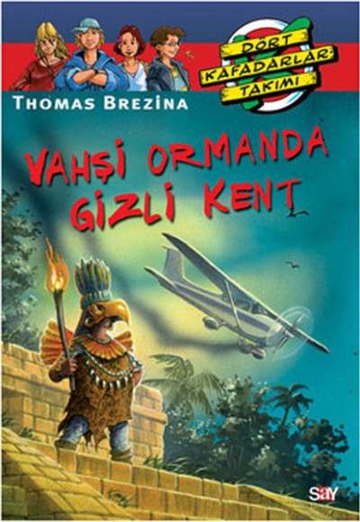 Vahşi Ormanda Gizli Kent / Dört Kafadarlar Takımı Vahşi Ormanda Gizli Kent / Dört Kafadarlar Takımı