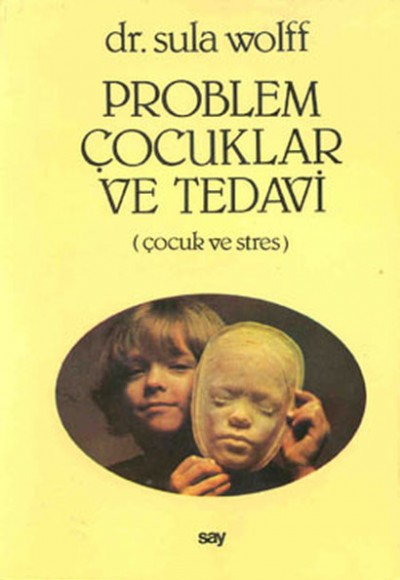 Problem Çocuklar ve Tedavi Problem Çocuklar ve Tedavi