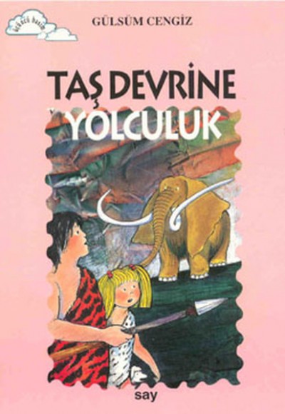 Tomurcuk 10-Taş Devrine Yolculuk Tomurcuk 10-Taş Devrine Yolculuk