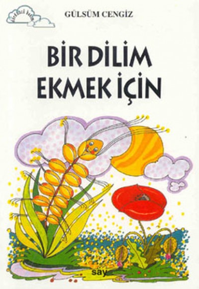 Tomurcuk 3-Bir Dilim Ekmek İçin Tomurcuk 3-Bir Dilim Ekmek İçin