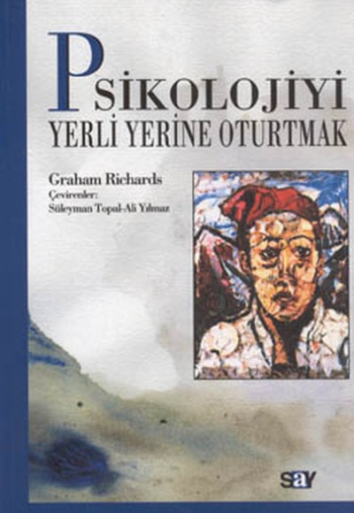 Psikolojiyi Yerli Yerine Oturtmak Psikolojiyi Yerli Yerine Oturtmak