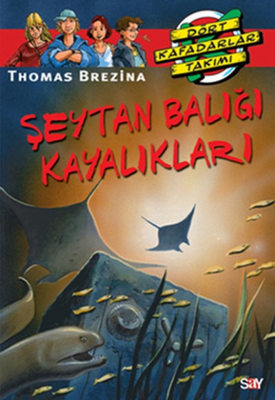 Dört Kafadarlar Takımı 33-Şeytan Balığı Kayalıkları Dört Kafadarlar Takımı 33-Şeytan Balığı Kayalıkları