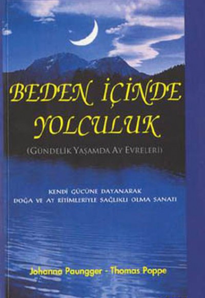 Beden İçinde Yolculuk-Gündelik Yaşamda Ay Evreleri Beden İçinde Yolculuk-Gündelik Yaşamda Ay Evreleri