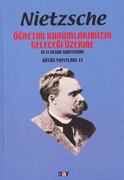Nietzsche-Öğretim Kurumlarımızın Geleceği Nietzsche-Öğretim Kurumlarımızın Geleceği