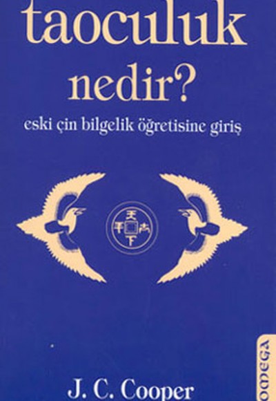 Taoculuk Nedir? Eski Çin Bilgelik Öğretisine Giriş Taoculuk Nedir? Eski Çin Bilgelik Öğretisine Giriş