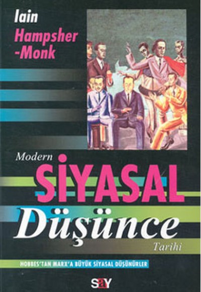 Modern Siyasal Düşünce Tarihi Hobbes’tan Marx’a Büyük Siyasal Düşünürler Modern Siyasal Düşünce Tarihi Hobbes’tan Marx’a Büyük Siyasal Düşünürler