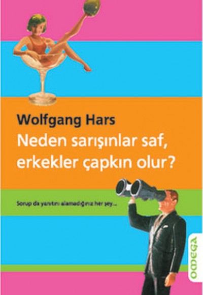 Neden Sarışınlar Saf, Erkekler Çapkın Olur? Neden Sarışınlar Saf, Erkekler Çapkın Olur?