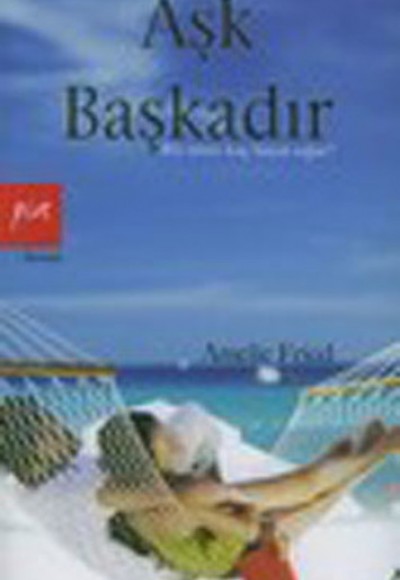 Aşk Başkadır Aşk Başkadır