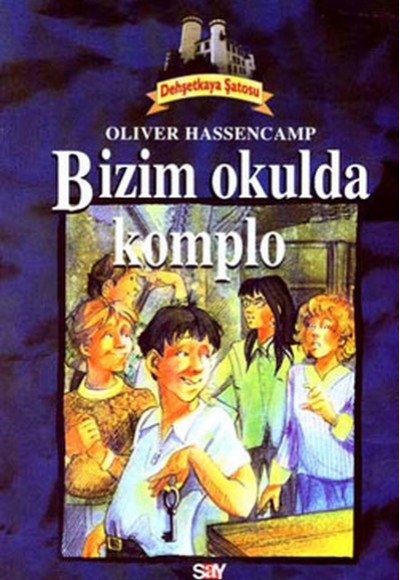 Bizim Okulda Komplo Dehşetkaya Şatosu Serüvenleri 9 Bizim Okulda Komplo Dehşetkaya Şatosu Serüvenleri 9