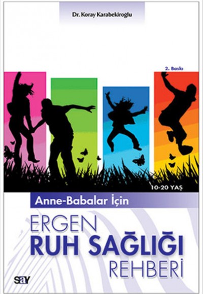 Anne-Babalar İçin Ergen Ruh Sağlığı Rehberi Anne-Babalar İçin Ergen Ruh Sağlığı Rehberi