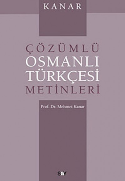Kanar Çözümlü Osmanlı Türkçesi Metinleri Kanar Çözümlü Osmanlı Türkçesi Metinleri