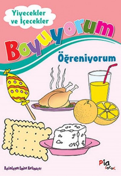 Yiyecek ve İçecekler - Boyuyorum Öğreniyorum Yiyecek ve İçecekler - Boyuyorum Öğreniyorum