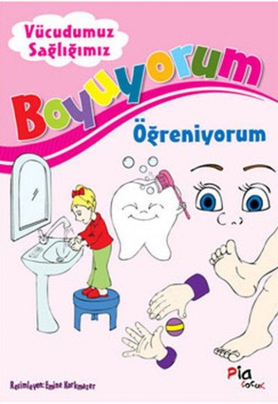 Vücudumuz Sağlığımız / Boyuyorum Öğreniyorum Vücudumuz Sağlığımız / Boyuyorum Öğreniyorum