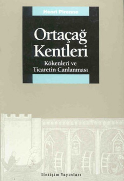 Ortaçağ Kentleri: Kökenleri ve Ticaretin Canlanması Ortaçağ Kentleri: Kökenleri ve Ticaretin Canlanması