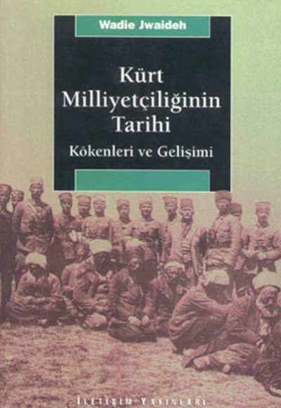 Kürt Milliyetçiliğinin Tarihi Kökenleri ve Gelişimi Kürt Milliyetçiliğinin Tarihi Kökenleri ve Gelişimi