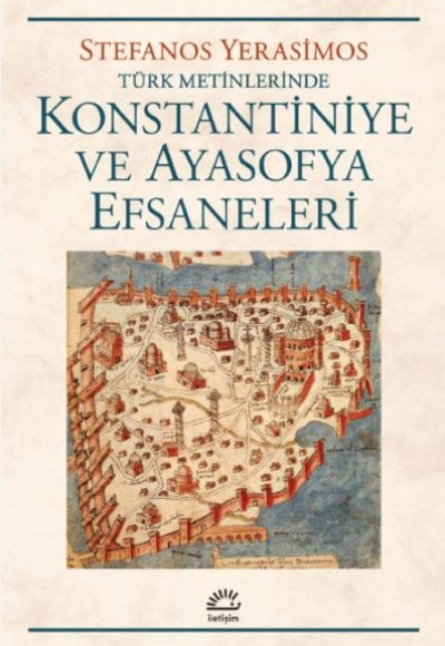 Konstantiniye ve Ayasofya Efsaneleri Konstantiniye ve Ayasofya Efsaneleri