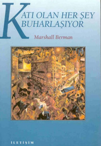 Katı Olan Her Şey Buharlaşıyor Katı Olan Her Şey Buharlaşıyor
