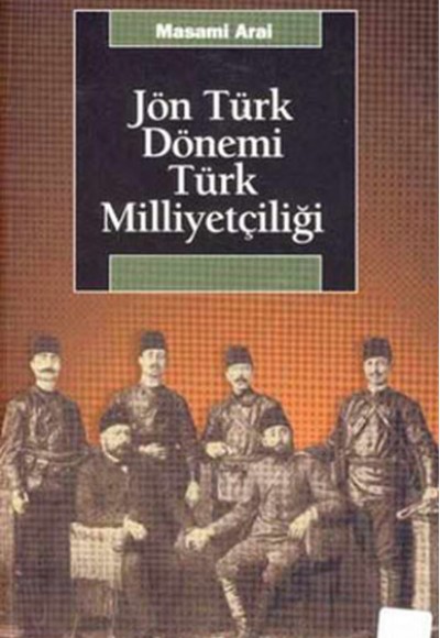 Jön Türk Dönemi Türk Milliyetçiliği Jön Türk Dönemi Türk Milliyetçiliği