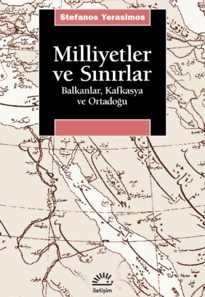 Milliyetler ve Sınırlar Balkanlar, Kafkasya ve Orta-Doğu Milliyetler ve Sınırlar Balkanlar, Kafkasya ve Orta-Doğu
