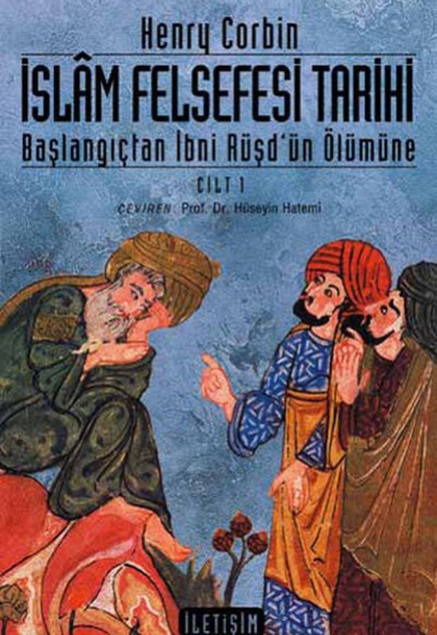 İslam Felsefesi Tarihi Cilt 1: Başlangıçtan Günümüze İbni Rüşd'ün Ölümüne İslam Felsefesi Tarihi Cilt 1: Başlangıçtan Günümüze İbni Rüşd'ün Ölümüne
