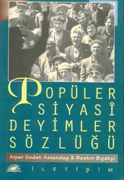 Popüler Siyasi Deyimler Sözlüğü Popüler Siyasi Deyimler Sözlüğü
