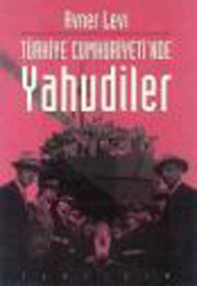 Türkiye Cumhuriyetinde Yahudiler Türkiye Cumhuriyetinde Yahudiler